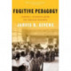 Fugitive Pedagogy: Carter G. Woodson and the Art of Black Teaching