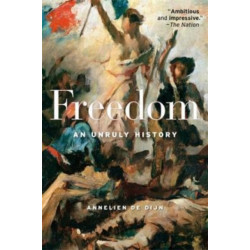Freedom: An Unruly History