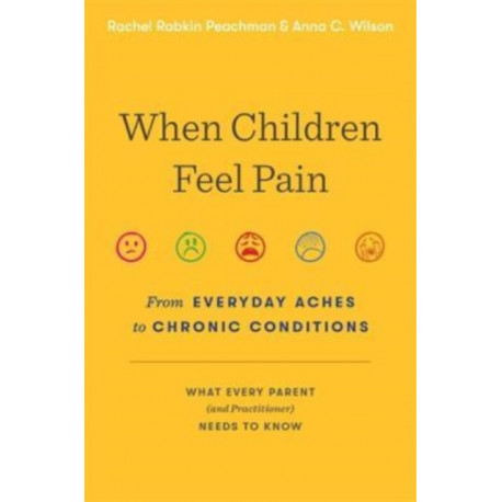 When Children Feel Pain: From Everyday Aches to Chronic Conditions
