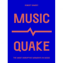 MusicQuake: The Most Disruptive Moments in Music