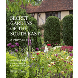 The Secret Gardens of the South East: A Private Tour