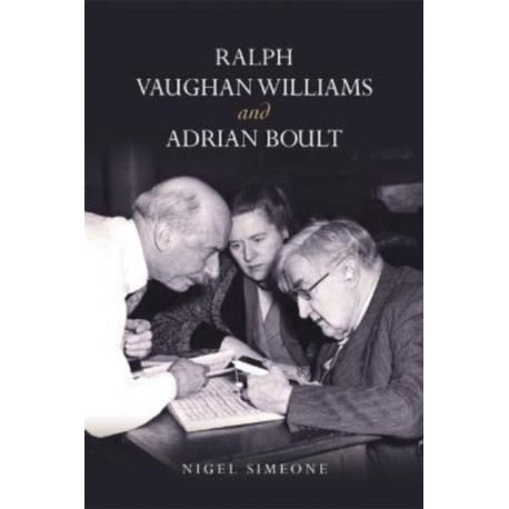 Ralph Vaughan Williams and Adrian Boult