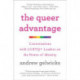 The Queer Advantage: Conversations with LGBTQ+ Leaders on the Power of Identity