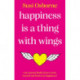 Happiness is a Thing With Wings