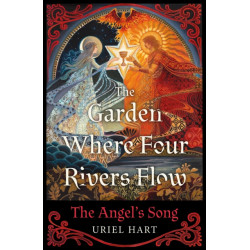 The Garden Where Four Rivers Flow: The Angel’s Song
