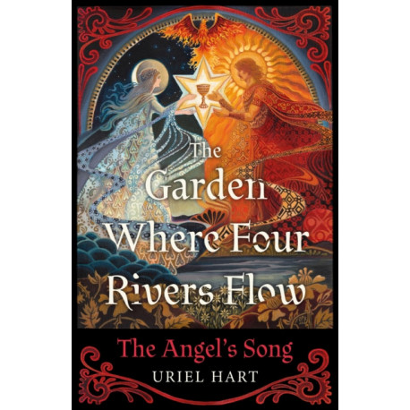The Garden Where Four Rivers Flow: The Angel’s Song
