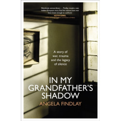 In My Grandfather’s Shadow: A story of war, trauma and the legacy of silence