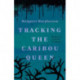 Tracking the Caribou Queen: Memoir of a Settler Girlhood