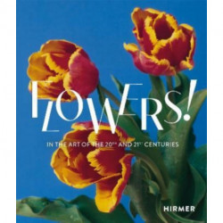 Flowers! (Bilingual edition): In the Art of the 20th and 21st Centuries