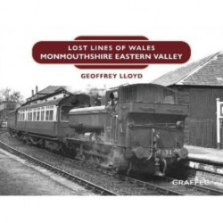 Lost Lines of Wales: Monmouthshire Eastern Valley