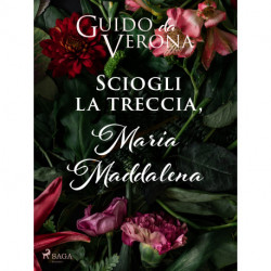 Sciogli la treccia, Maria Maddalena
