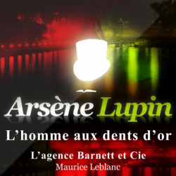L'Homme aux dents d'or – Les aventures d'Arsène Lupin: intégrale