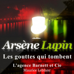 Les Gouttes qui tombent – Les aventures d'Arsène Lupin: intégrale