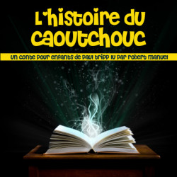 L'Histoire du caoutchouc