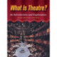 What is Theatre?: An Introduction and Exploration