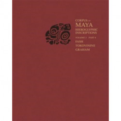 Corpus of Maya Hieroglyphic Inscriptions, Volume 3: Part 4: Yaxchilan