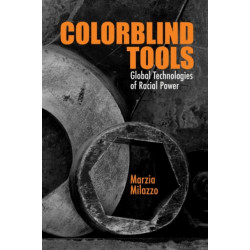 Colorblind Tools: Global Technologies of Racial Power