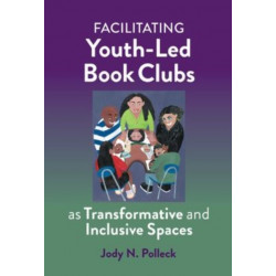Facilitating Youth-Led Book Clubs As Transformative and Inclusive Spaces