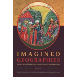 Imagined Geographies in the Mediterranean, Middle East, and Beyond