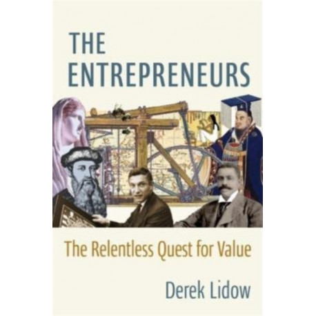 The Entrepreneurs: The Relentless Quest for Value