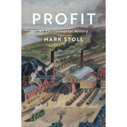 Profit: An Environmental History
