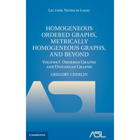Homogeneous Ordered Graphs, Metrically Homogeneous Graphs, and Beyond: Volume 1, Ordered Graphs and Distanced Graphs