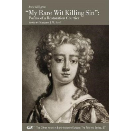 "My Rare Wit Killing Sin" – Poems of a Restoration Courtier