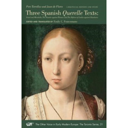 Three Spanish Querelle Texts – Grisel and Mirabella, The Slander against Women, and The Defense of Ladies against Slanderers
