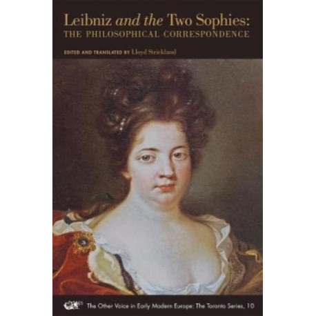 Leibniz and the Two Sophies – The Philosophical Correspondence