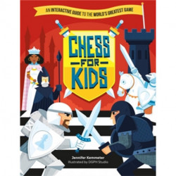 Chess for Kids: An Interactive Guide to the World’s Greatest Game
