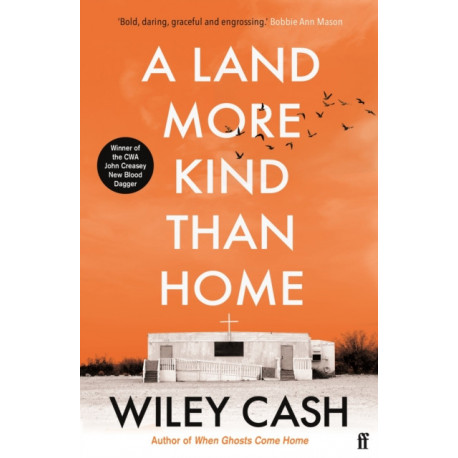 A Land More Kind Than Home: 'Southern gothic at its finest.' John Grisham
