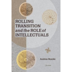 Rolling Transition and the Role of Intellectuals: The Case of Hungary