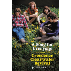 A Song For Everyone: The Story of Creedence Clearwater Revival