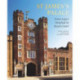 St James's Palace: From Leper Hospital to Royal Court