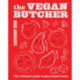 The Vegan Butcher: The ultimate guide to plant-based meat