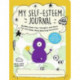 My Self-Esteem Journal: Scribble Down Your Thoughts and Have Fun with Some Mood-Boosting Activities