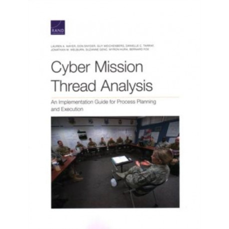 Cyber Mission Thread Analysis: An Implementation Guide for Process Planning and Execution