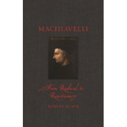 Machiavelli: From Radical to Reactionary