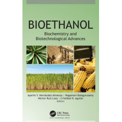 Bioethanol: Biochemistry and Biotechnological Advances