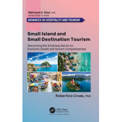 Small Island and Small Destination Tourism: Overcoming the Smallness Barrier for Economic Growth and Tourism Competitiveness