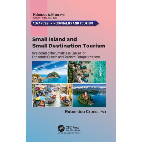 Small Island and Small Destination Tourism: Overcoming the Smallness Barrier for Economic Growth and Tourism Competitiveness