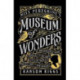 Miss Peregrine's Museum of Wonders: An Indispensable Guide to the Dangers and Delights of the Peculiar World for the Instruction of New Arrivals