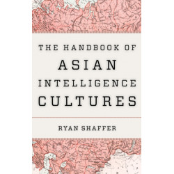 The Handbook of Asian Intelligence Cultures