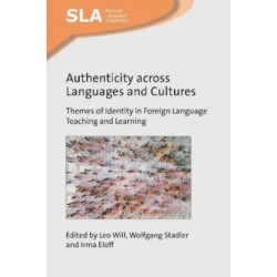 Authenticity across Languages and Cultures: Themes of Identity in Foreign Language Teaching and Learning