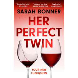 Her Perfect Twin: A completely addictive psychological thriller with a killer twist