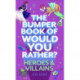 The Bumper Book of Would You Rather?: Heroes and Villains edition: The perfect stocking filler for kids!
