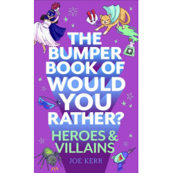 The Bumper Book of Would You Rather?: Heroes and Villains edition: The perfect stocking filler for kids!
