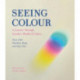 Seeing Colour: A Journey Through Goethe's World of Colour