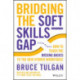 Bridging the Soft Skills Gap: How to Teach the Missing Basics to the New Hybrid Workforce