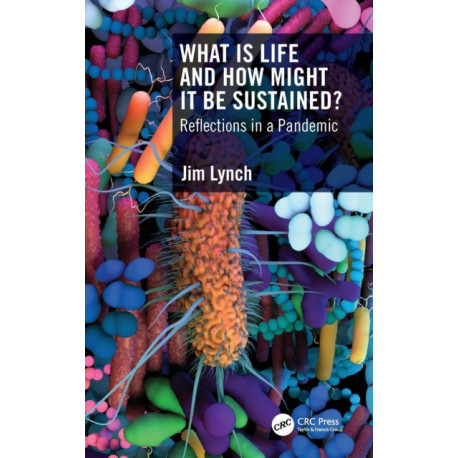 What Is Life and How Might It Be Sustained?: Reflections in a Pandemic
